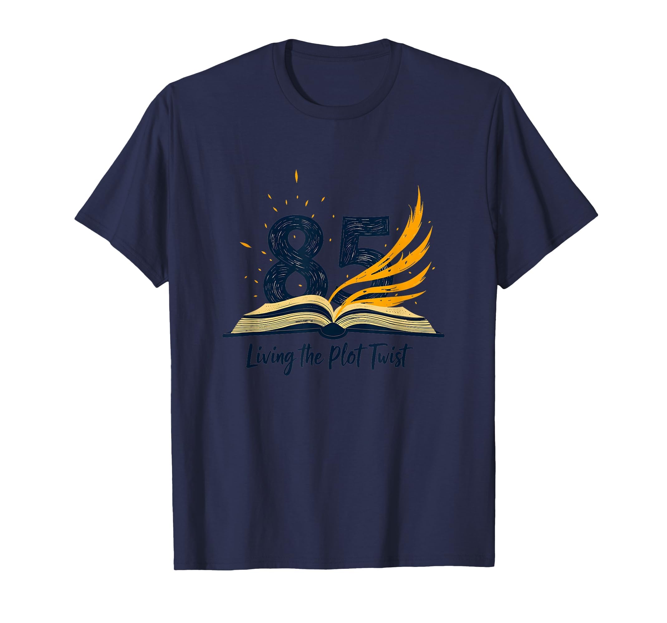 85Th Birthday Gift Living Plot Twist T-Shirt - Streetwear Style for Adults - T-Shirt, Sweatshirt, Hoodie