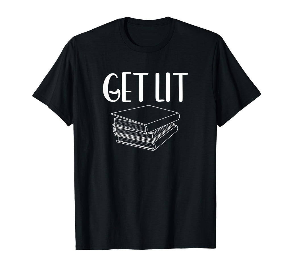 Get Lit Literature Joy Learning Reading T-Shirt - Unique Graphic Men Women - T-Shirt, Sweatshirt, Hoodie