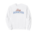 Stay Bookish Varsity Librarian Book Sweatshirt - Trendy Graphic for Adults - T-Shirt, Sweatshirt, Hoodie