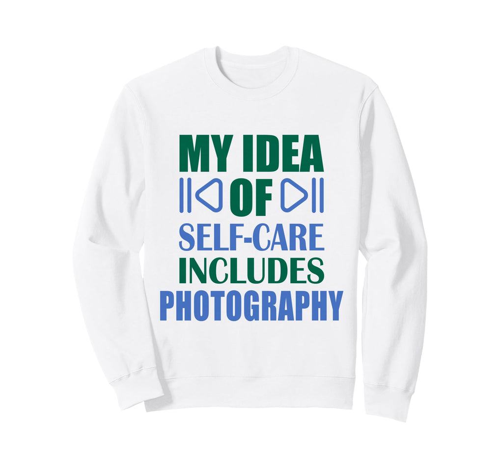 Photography Self Care Creative Calm Sweatshirt - Custom Art Print Unisex - T-Shirt, Sweatshirt, Hoodie