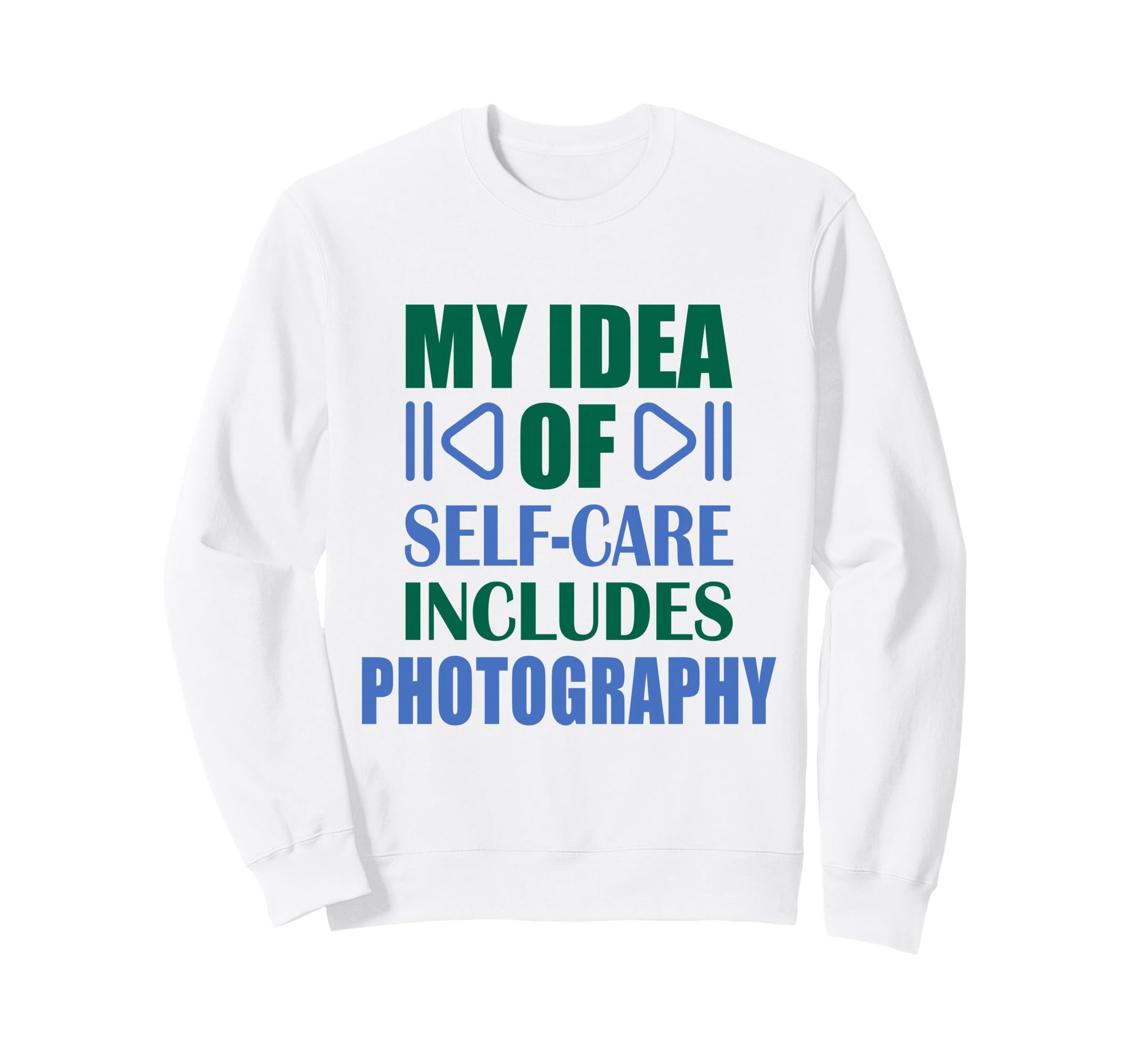 Photography Self Care Creative Calm Sweatshirt - Custom Art Print Unisex - T-Shirt, Sweatshirt, Hoodie