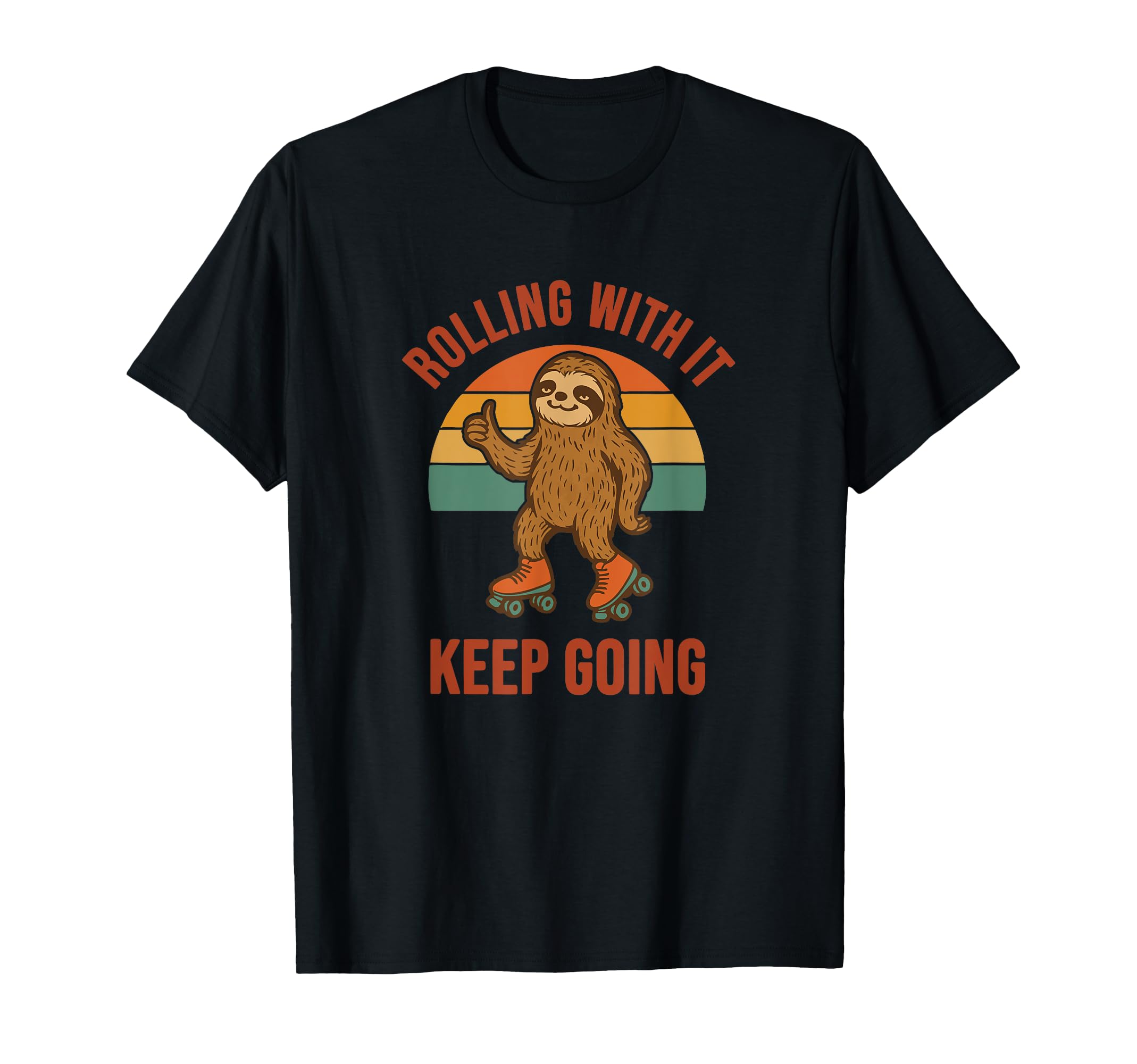 Roller Skating Sloth Rolling It T-Shirt - Casual Everyday Wear Men Women - T-Shirt, Sweatshirt, Hoodie
