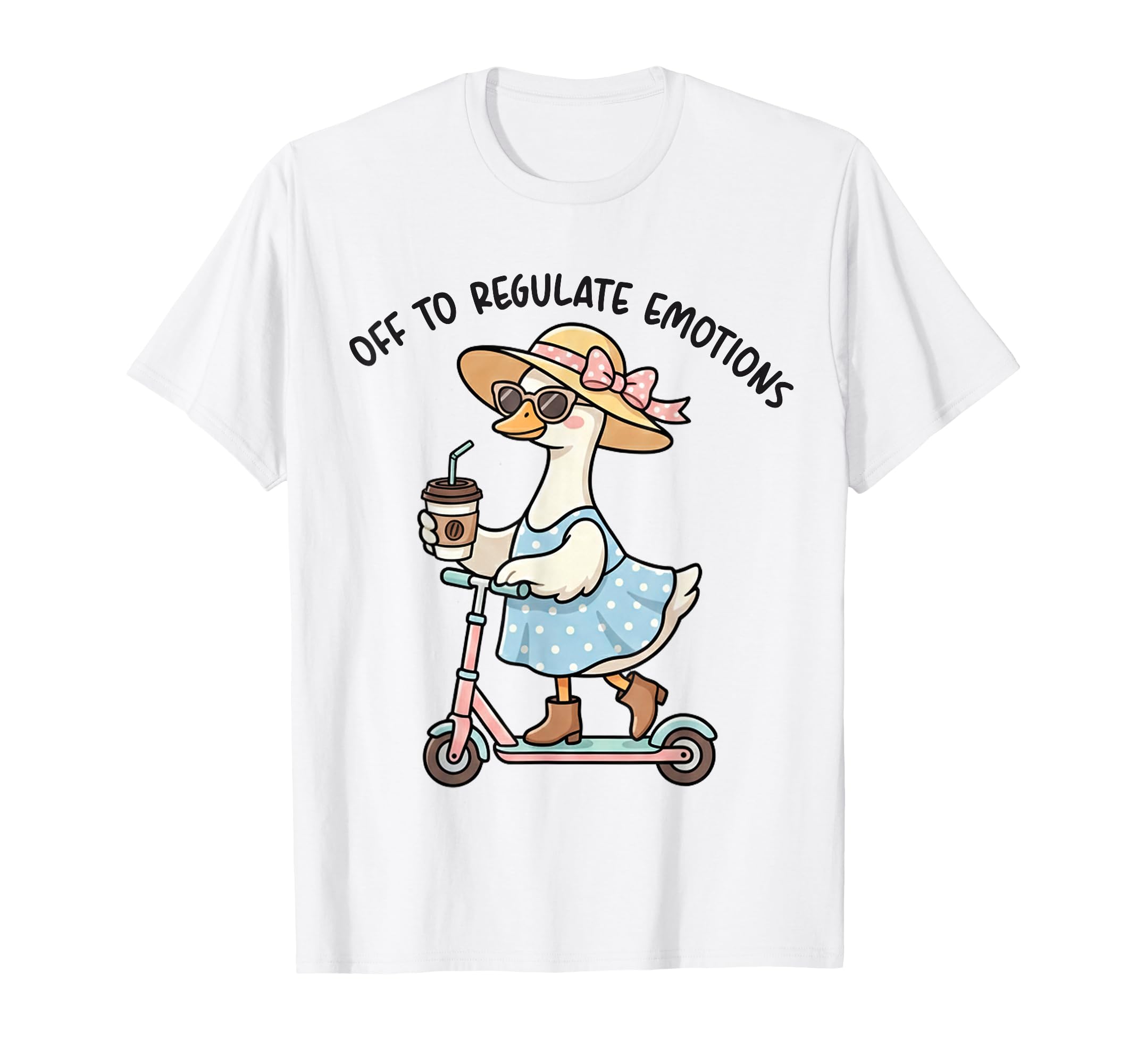 Off To Regulate Emotions Goose T-Shirt - Fun Novelty Design Men Women - T-Shirt, Sweatshirt, Hoodie