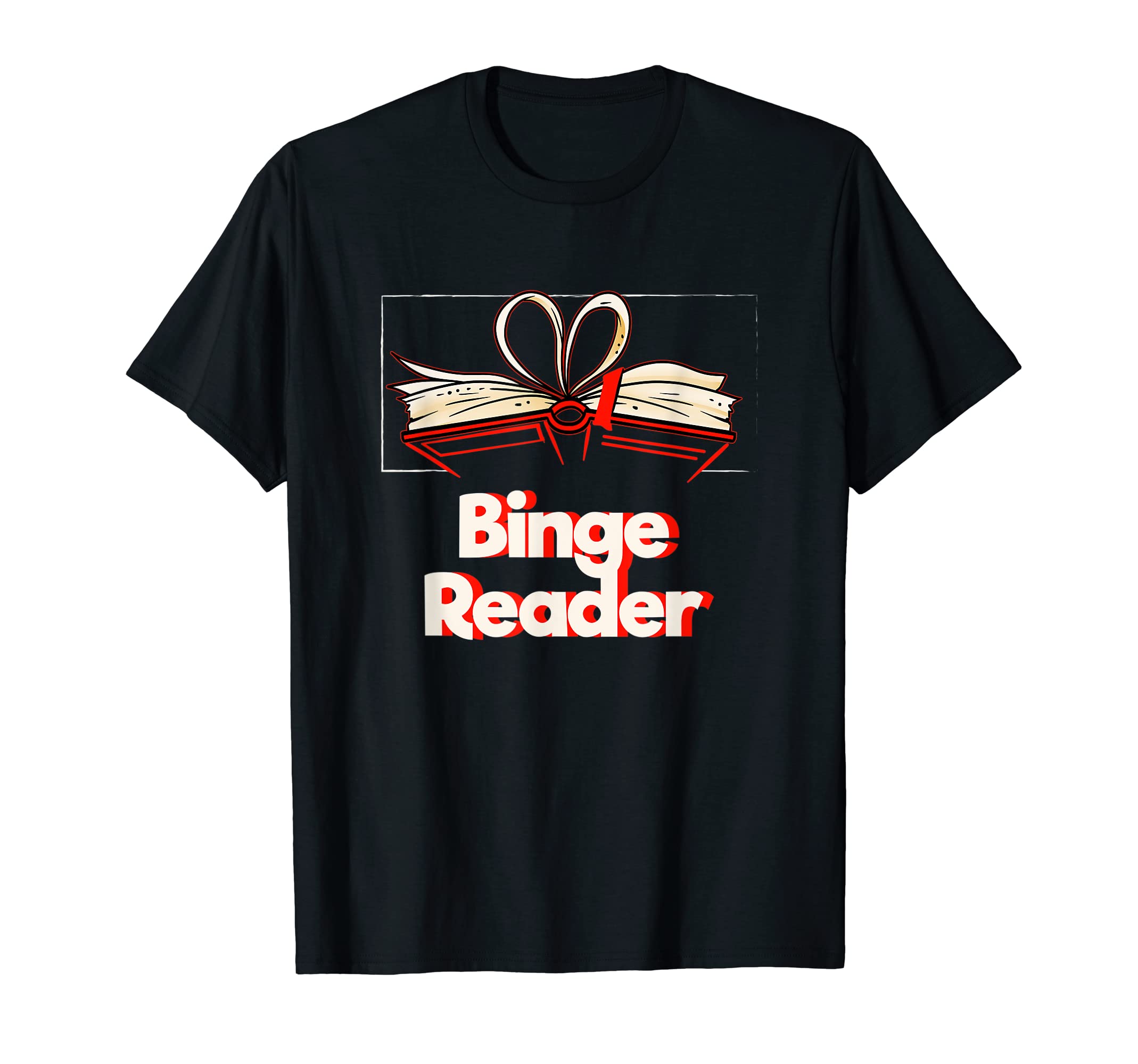 Binge Reader Funny Bookworm Book T-Shirt - Custom Art Print for Adults - T-Shirt, Sweatshirt, Hoodie