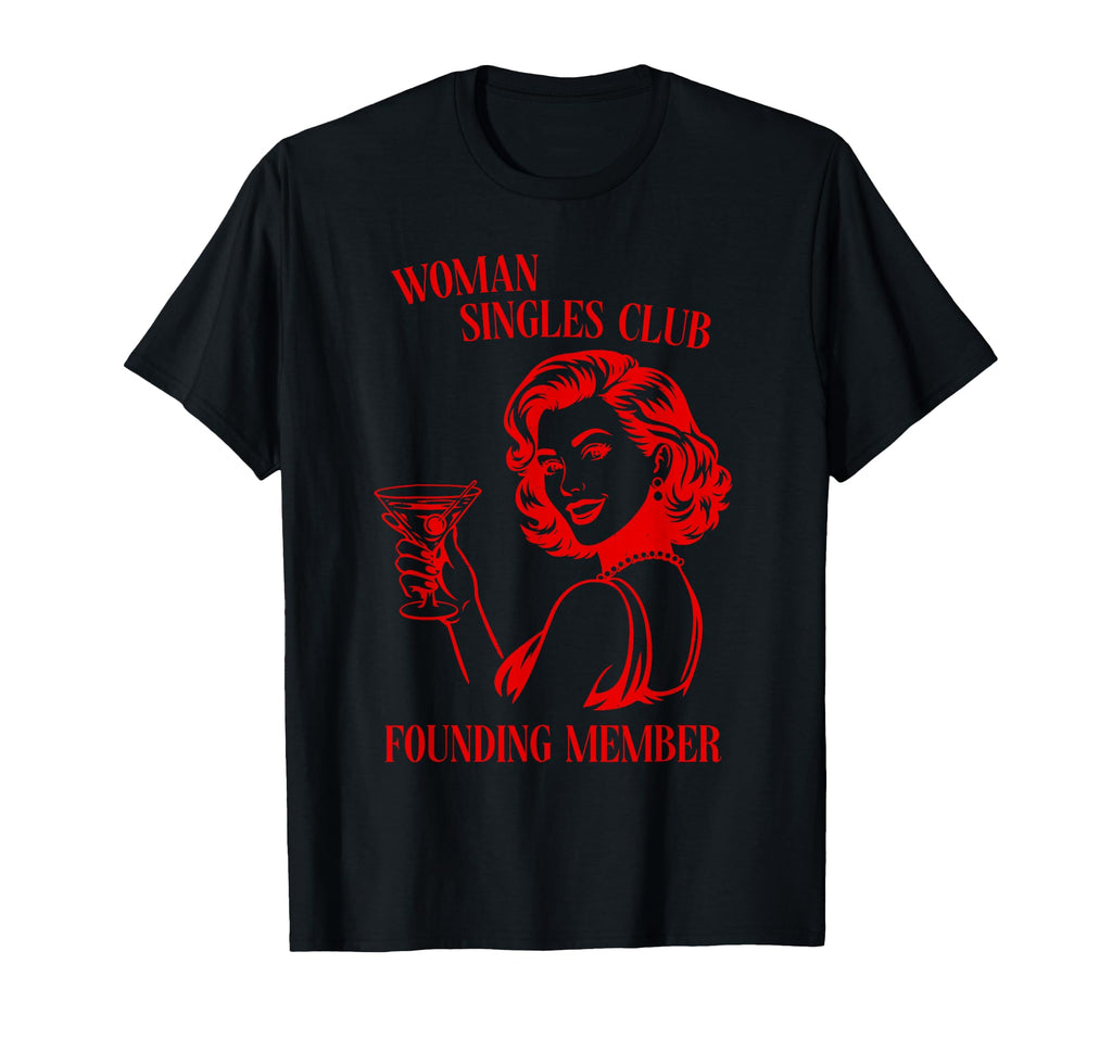 Valentines Day Singles Club Founding T-Shirt - Casual Everyday Wear Unisex - T-Shirt, Sweatshirt, Hoodie