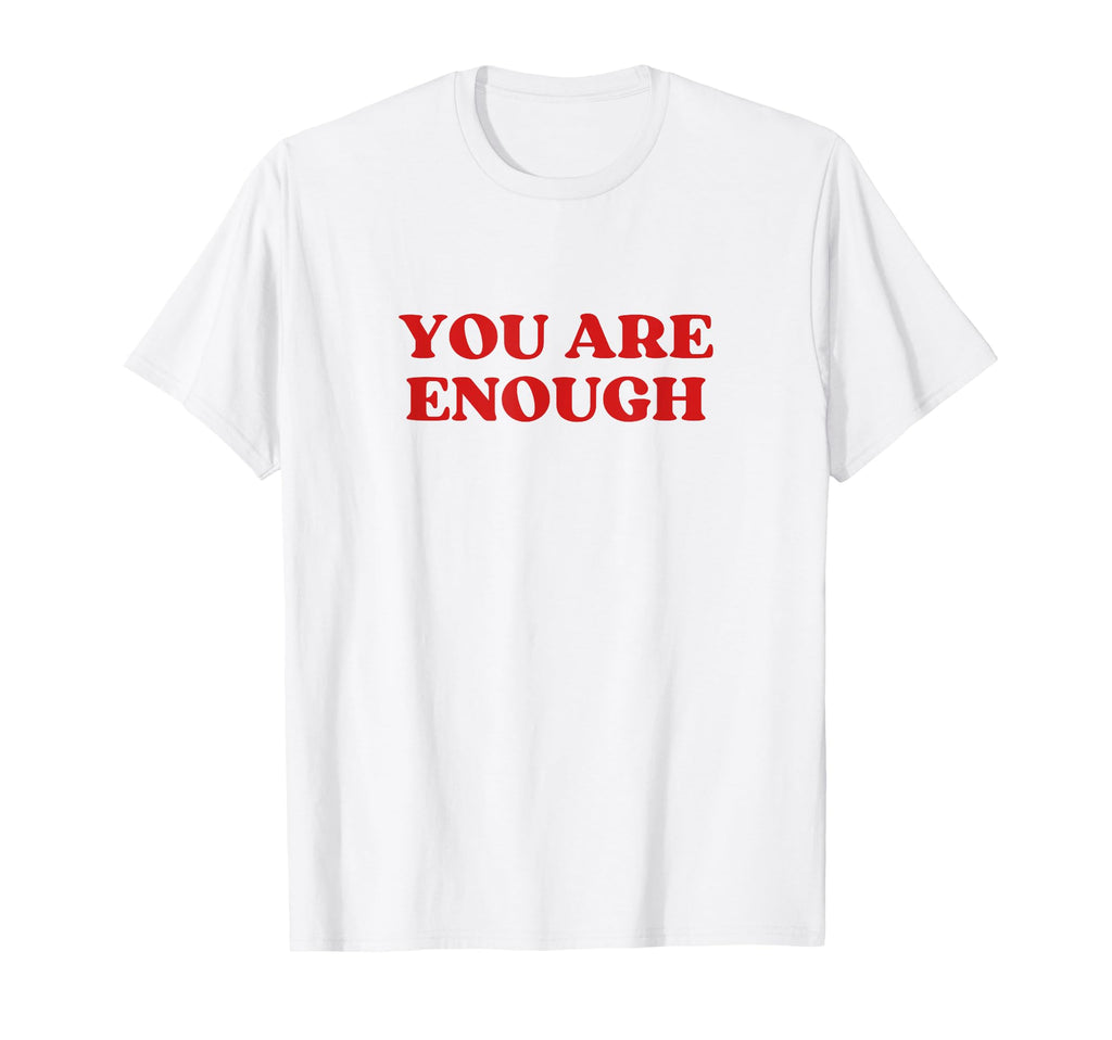You Are Enough Mental Health Y2K T-Shirt - Graphic Print for Adults - T-Shirt, Sweatshirt, Hoodie
