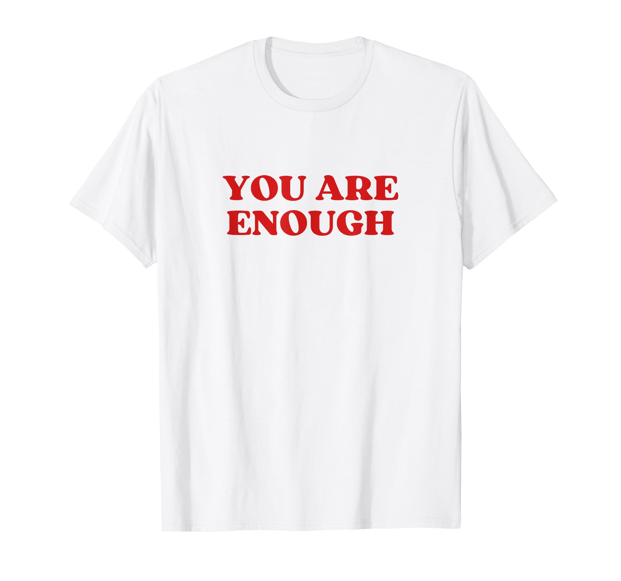 You Are Enough Mental Health Y2K T-Shirt - Graphic Print for Adults - T-Shirt, Sweatshirt, Hoodie