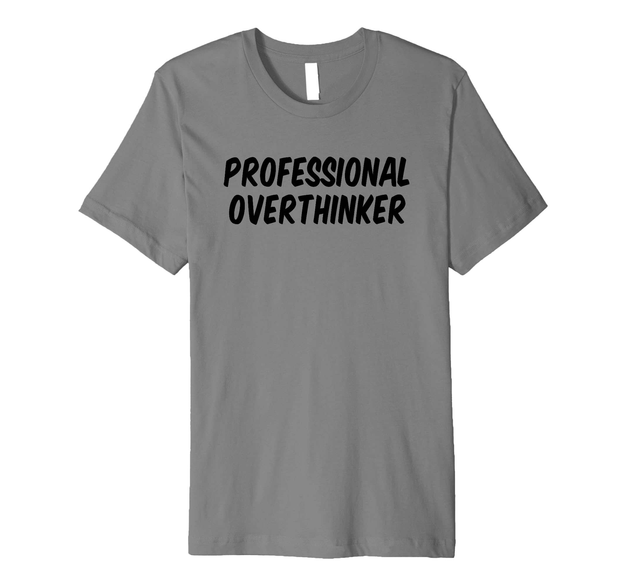 Professional Overthinker T-Shirt - Custom Art Print for Adults - T-Shirt, Sweatshirt, Hoodie