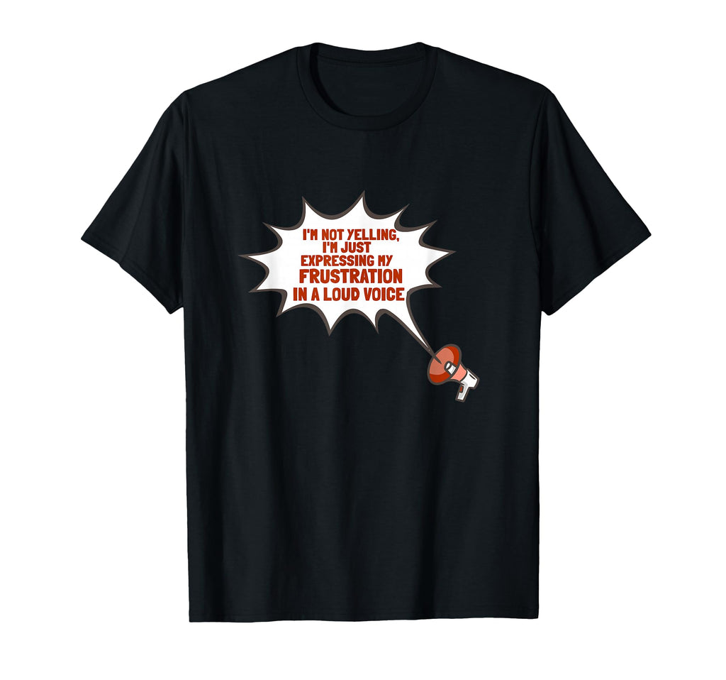 Im Expressing My Frustration Loud T-Shirt - Trendy Graphic for Adults - T-Shirt, Sweatshirt, Hoodie