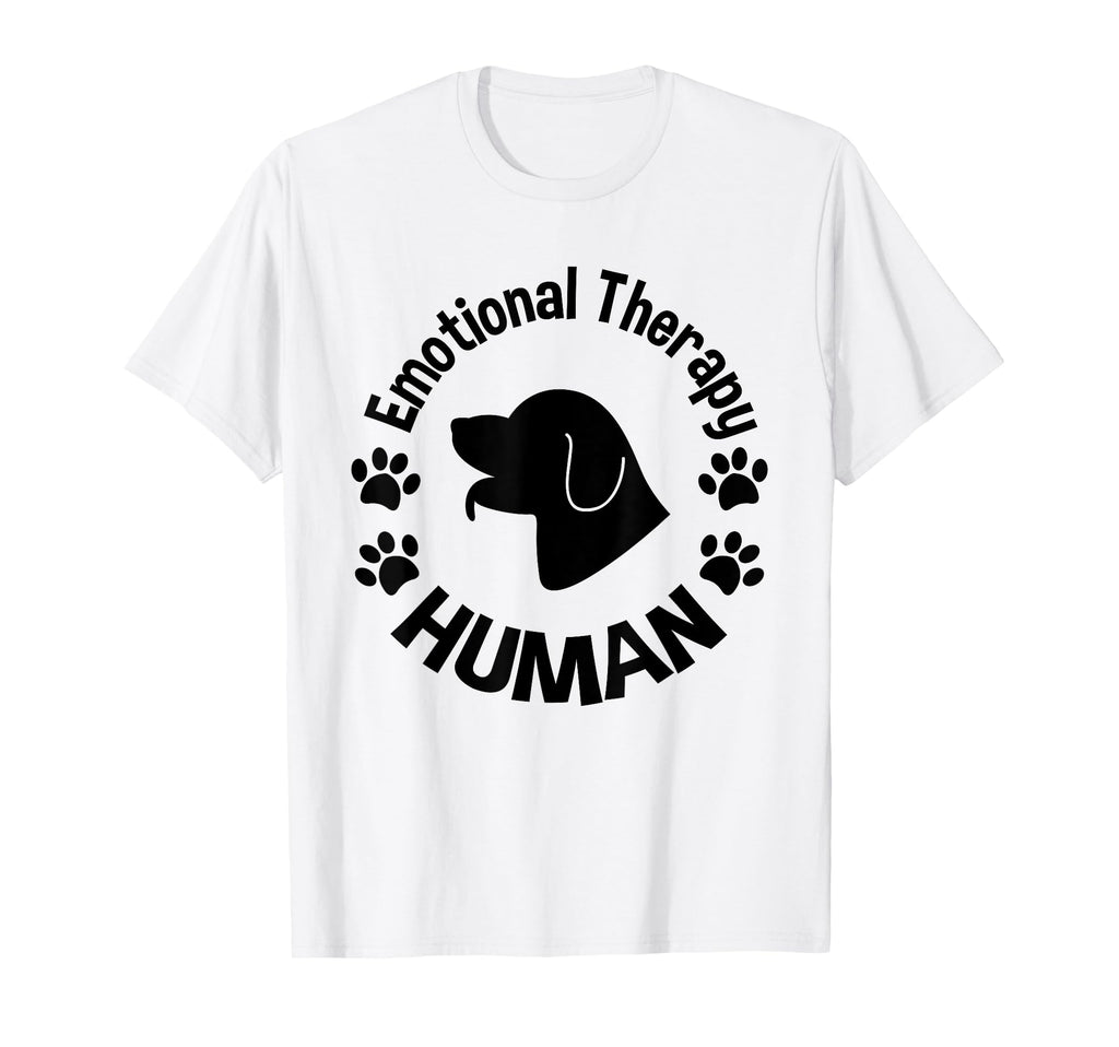 Emotional Therapy Human Dog Lovers Doggie T-Shirt - Novelty Apparel Unisex - T-Shirt, Sweatshirt, Hoodie