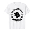 Emotional Therapy Human Dog Lovers Doggie T-Shirt - Novelty Apparel Unisex - T-Shirt, Sweatshirt, Hoodie