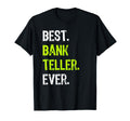 Best Bank Teller Ever T-Shirt - Unique Graphic for Adults - T-Shirt, Sweatshirt, Hoodie