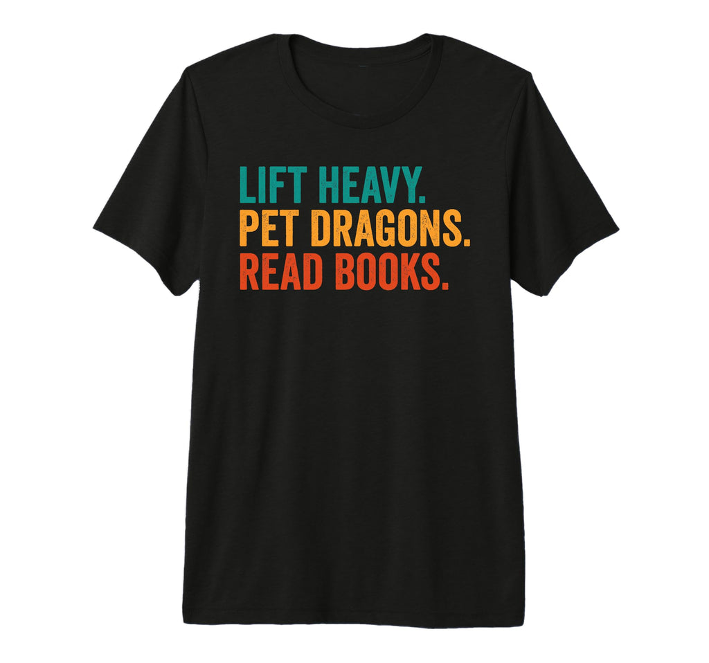 Lift Heavy Pet Dragons Read Books Gym T-Shirt - Streetwear Style Men Women - T-Shirt, Sweatshirt, Hoodie