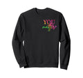 Dear Person Behind Me You Are Sweatshirt - Casual Everyday Wear for Adults - T-Shirt, Sweatshirt, Hoodie