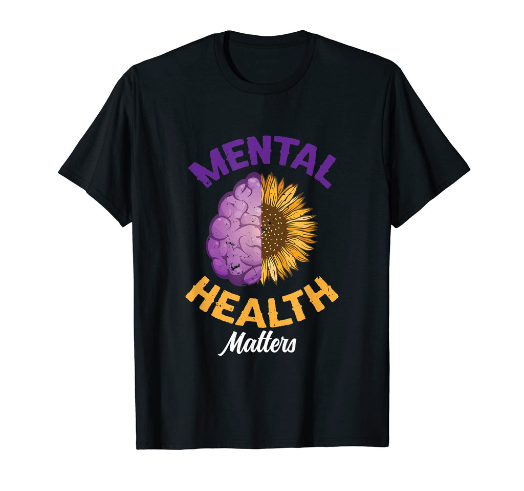 Mental Health Matters Mental Health T-Shirt - Fun Novelty Design Men Women - T-Shirt, Sweatshirt, Hoodie