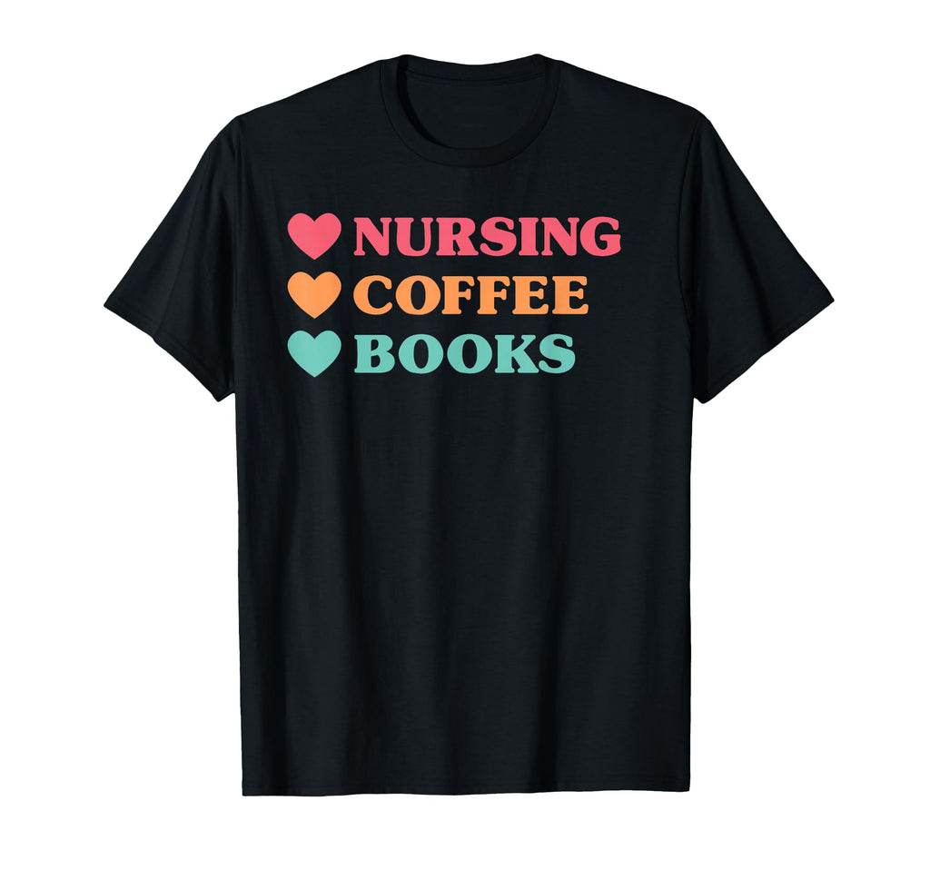 Funny Nursing Coffee Books Nurses T-Shirt - Aesthetic Graphic Men Women - T-Shirt, Sweatshirt, Hoodie