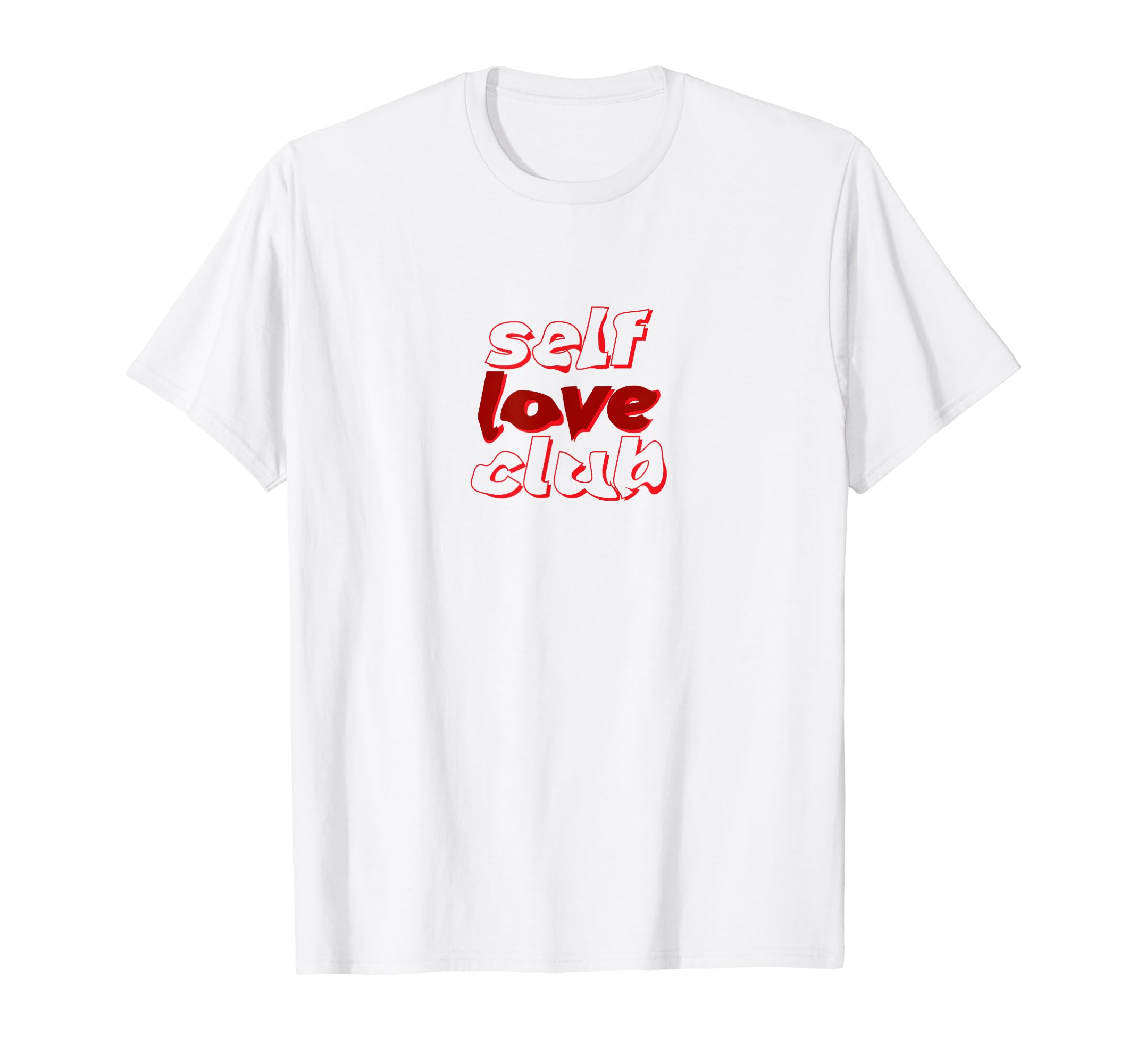 Self Love Club T-Shirt - Custom Art Print Men Women - T-Shirt, Sweatshirt, Hoodie