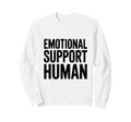 Emotional Support Human Sweatshirt - Graphic Print for Adults - T-Shirt, Sweatshirt, Hoodie