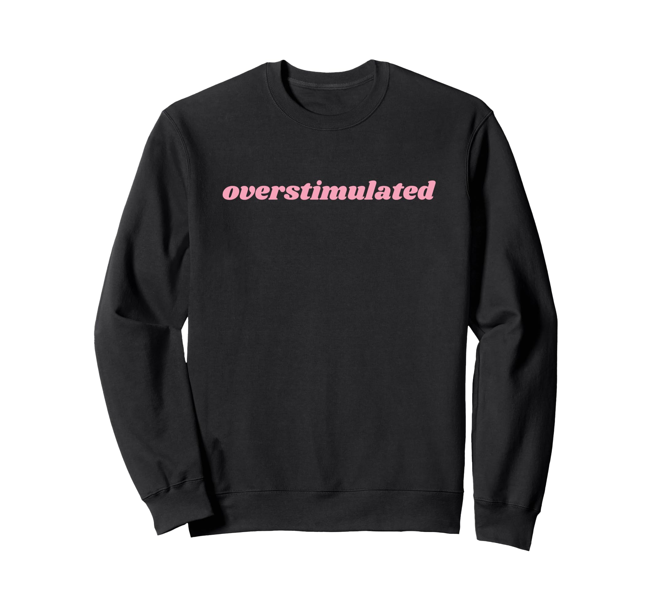Overstimulated Mom Sweatshirt - Minimalist Print Unisex - T-Shirt, Sweatshirt, Hoodie