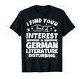 German Literature Funny Lack Interest T-Shirt - Casual Everyday Wear Unisex - T-Shirt, Sweatshirt, Hoodie