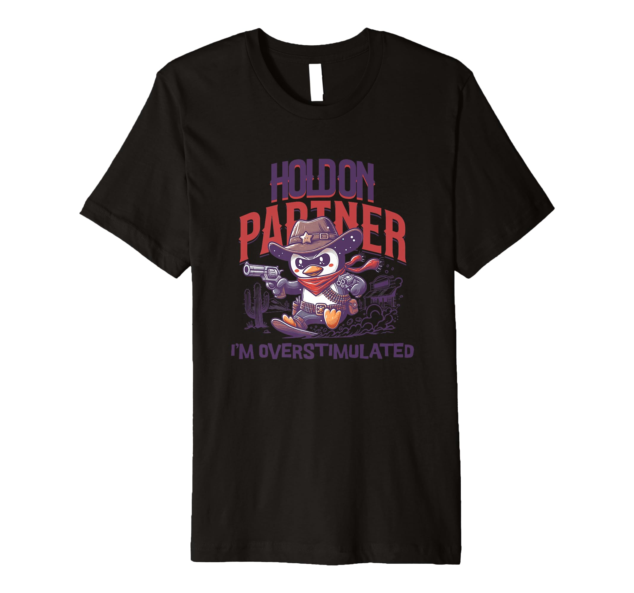 Hold Partner Im Overstimulated T-Shirt - Custom Art Print for Adults - T-Shirt, Sweatshirt, Hoodie