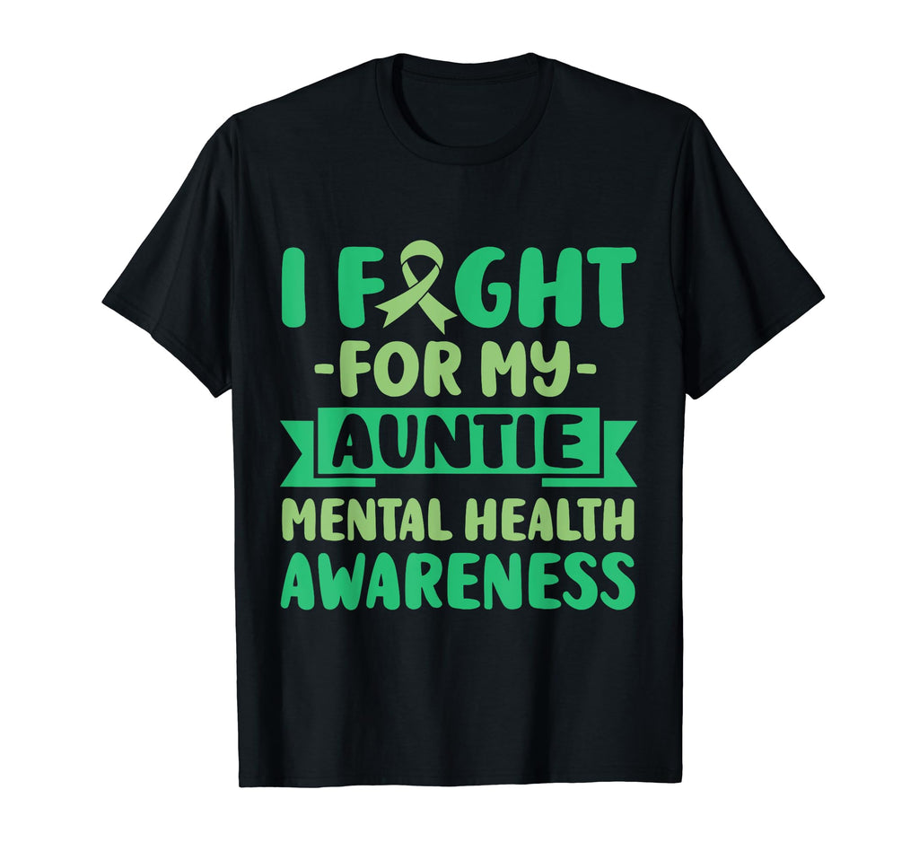 I Fight My Auntie Her Fight Mental T-Shirt - Novelty Apparel Men Women - T-Shirt, Sweatshirt, Hoodie