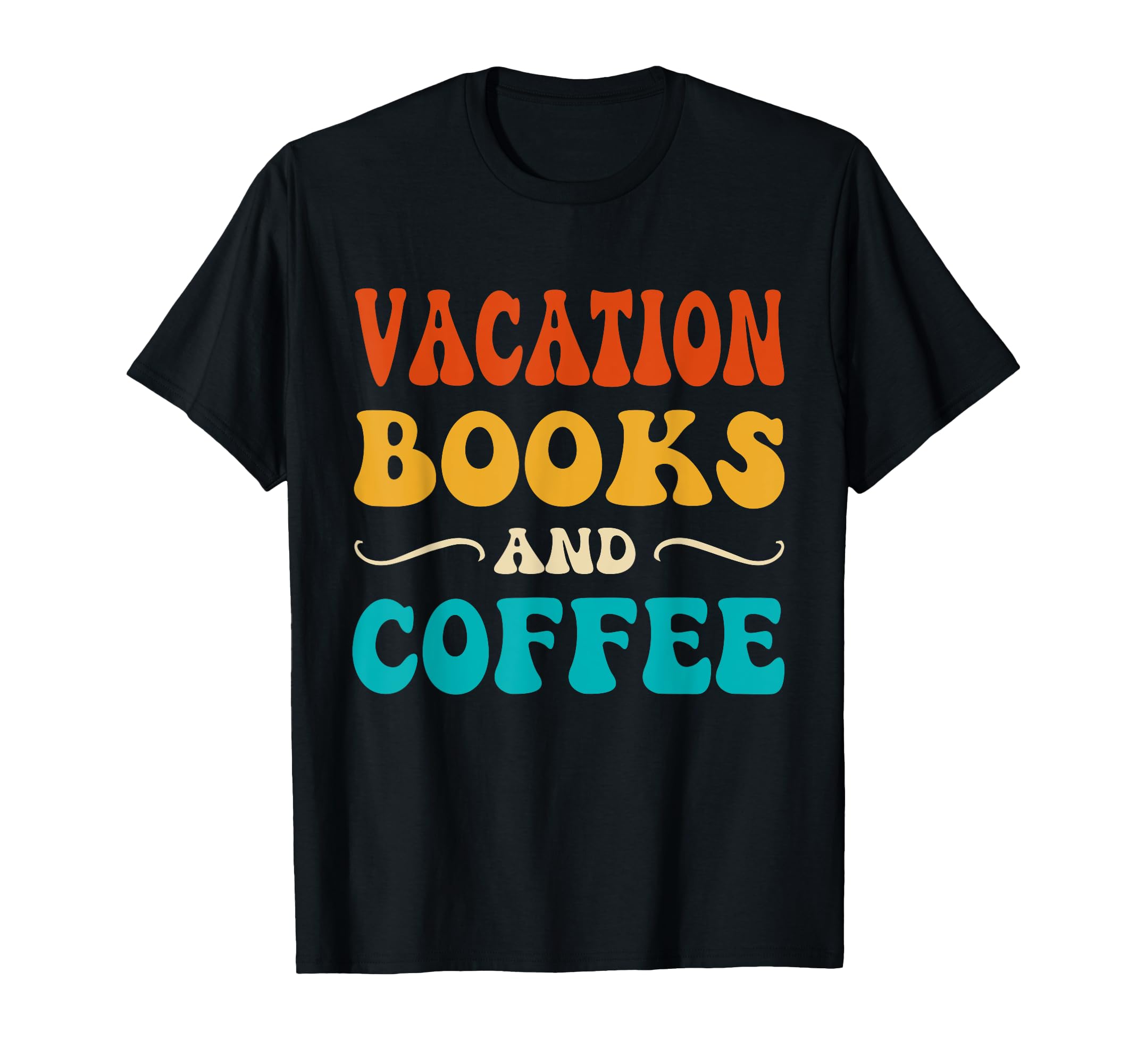 Groovy Funny Vacation Books And T-Shirt - Fun Novelty Design Men Women - T-Shirt, Sweatshirt, Hoodie