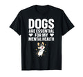 Dogs Are My Mental Health T-Shirt - Custom Art Print Men Women - T-Shirt, Sweatshirt, Hoodie