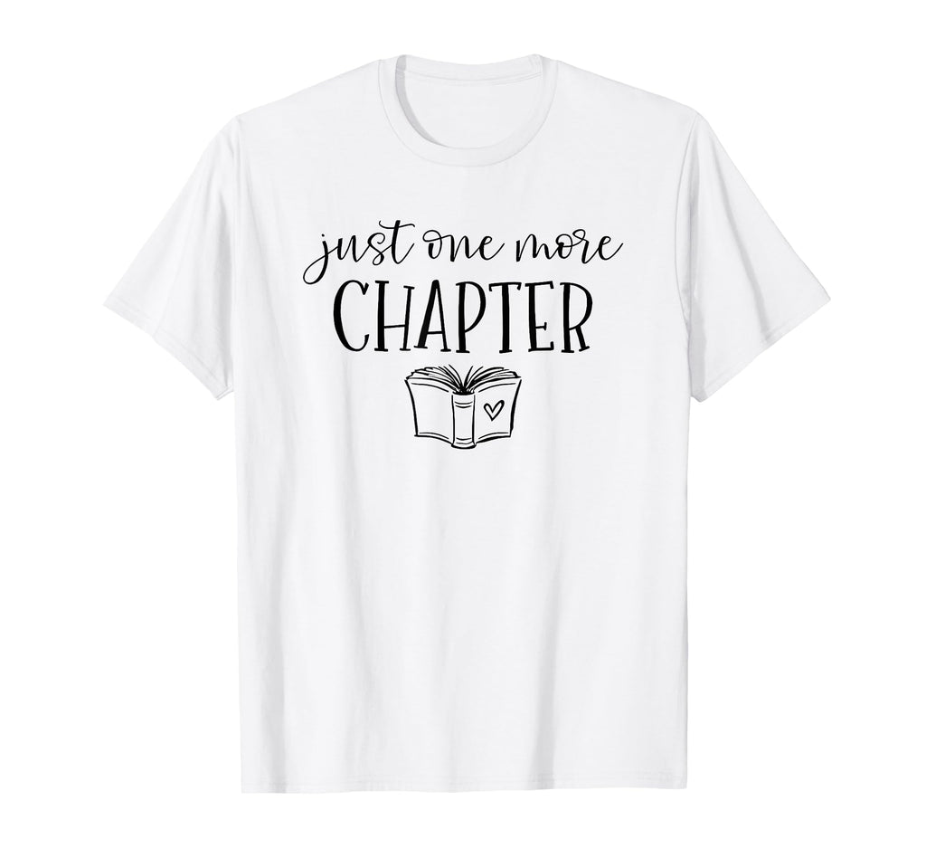 Just One More Chapter Teacher Book Sweatshirt - Streetwear Style Men Women - T-Shirt, Sweatshirt, Hoodie