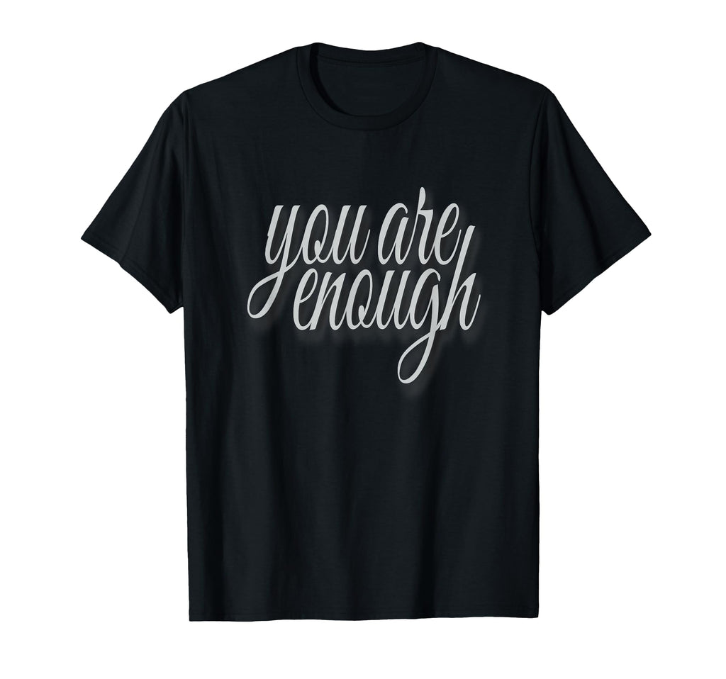 You Are Enough Inspirational Minimal T-Shirt - Unique Graphic for Adults - T-Shirt, Sweatshirt, Hoodie