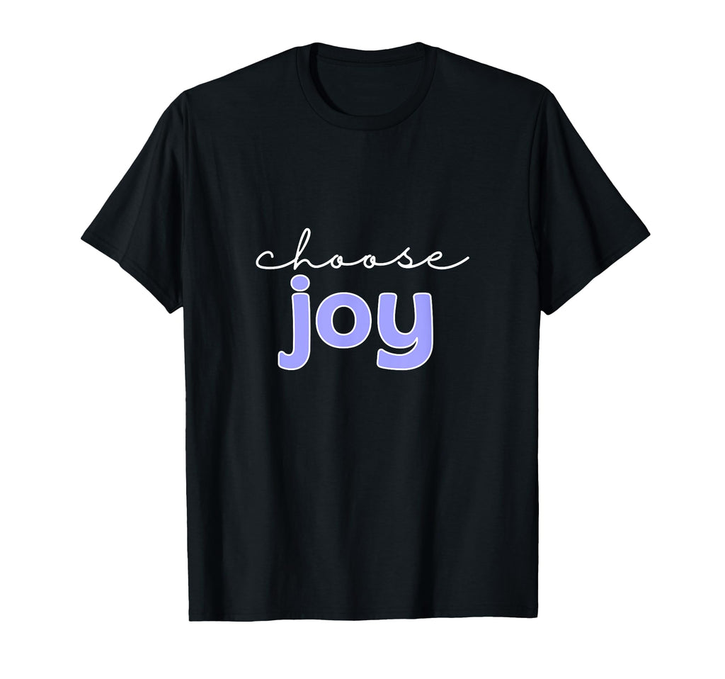 Choose Joy Inspirational T-Shirt - Streetwear Style Men Women - T-Shirt, Sweatshirt, Hoodie