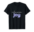 Choose Joy Inspirational T-Shirt - Streetwear Style Men Women - T-Shirt, Sweatshirt, Hoodie