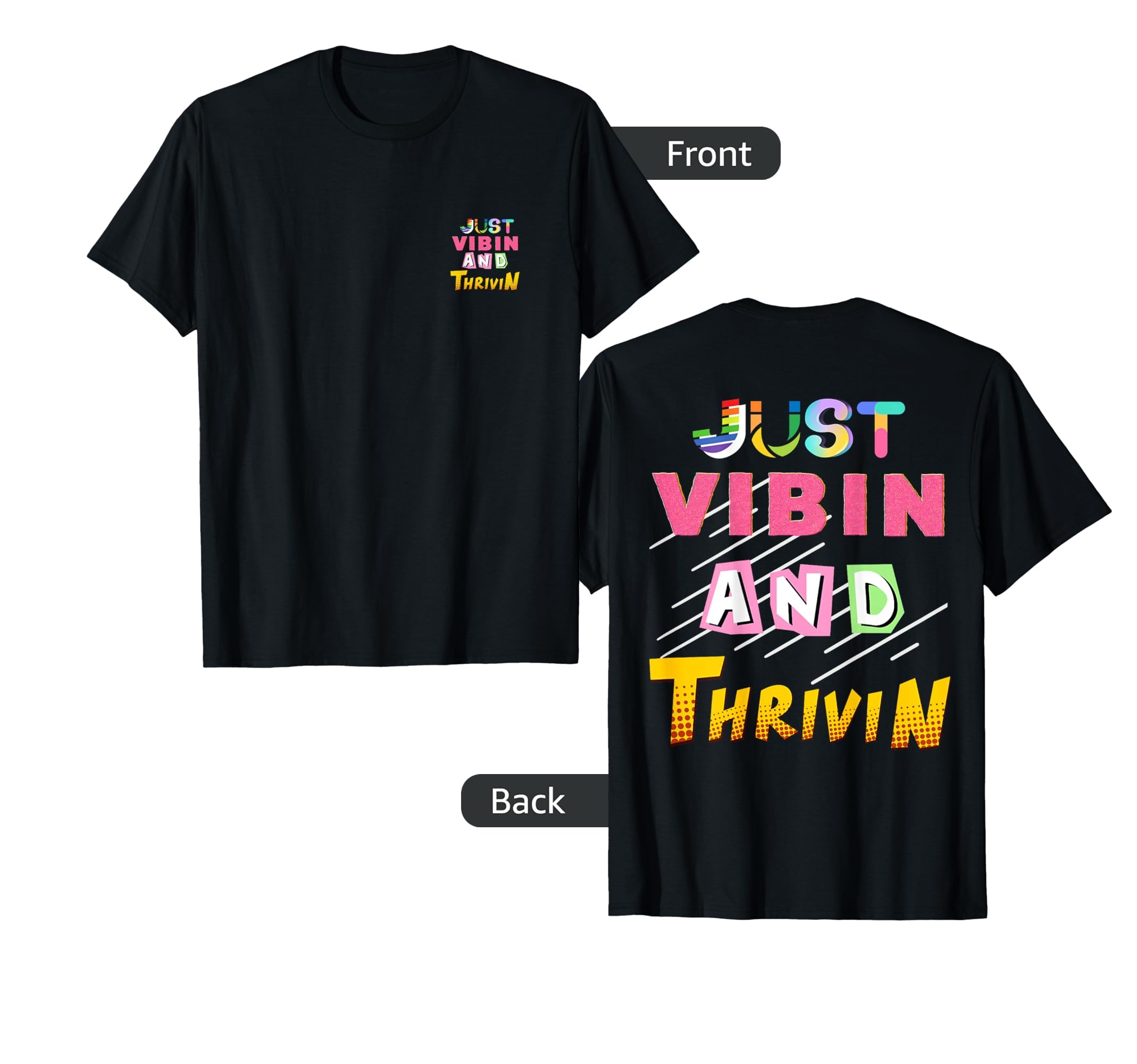 Just Vibin And Thrivin T-Shirt - Custom Art Print for Adults - T-Shirt, Sweatshirt, Hoodie