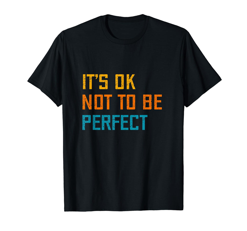 Its Okay Not To Be Kindness Awareness T-Shirt - Fun Novelty Design Unisex - T-Shirt, Sweatshirt, Hoodie