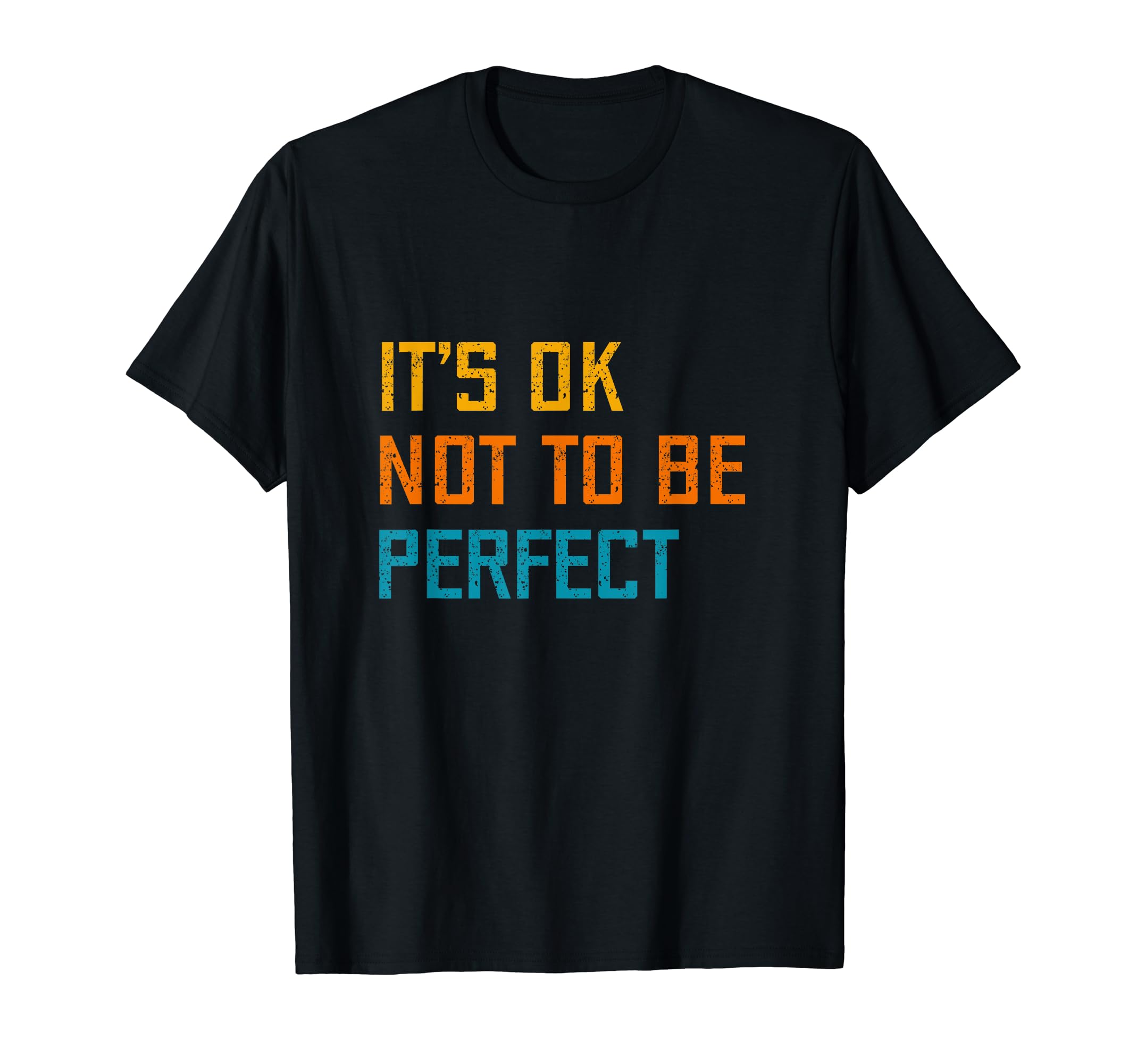 Its Okay Not To Be Kindness Awareness T-Shirt - Fun Novelty Design Unisex - T-Shirt, Sweatshirt, Hoodie