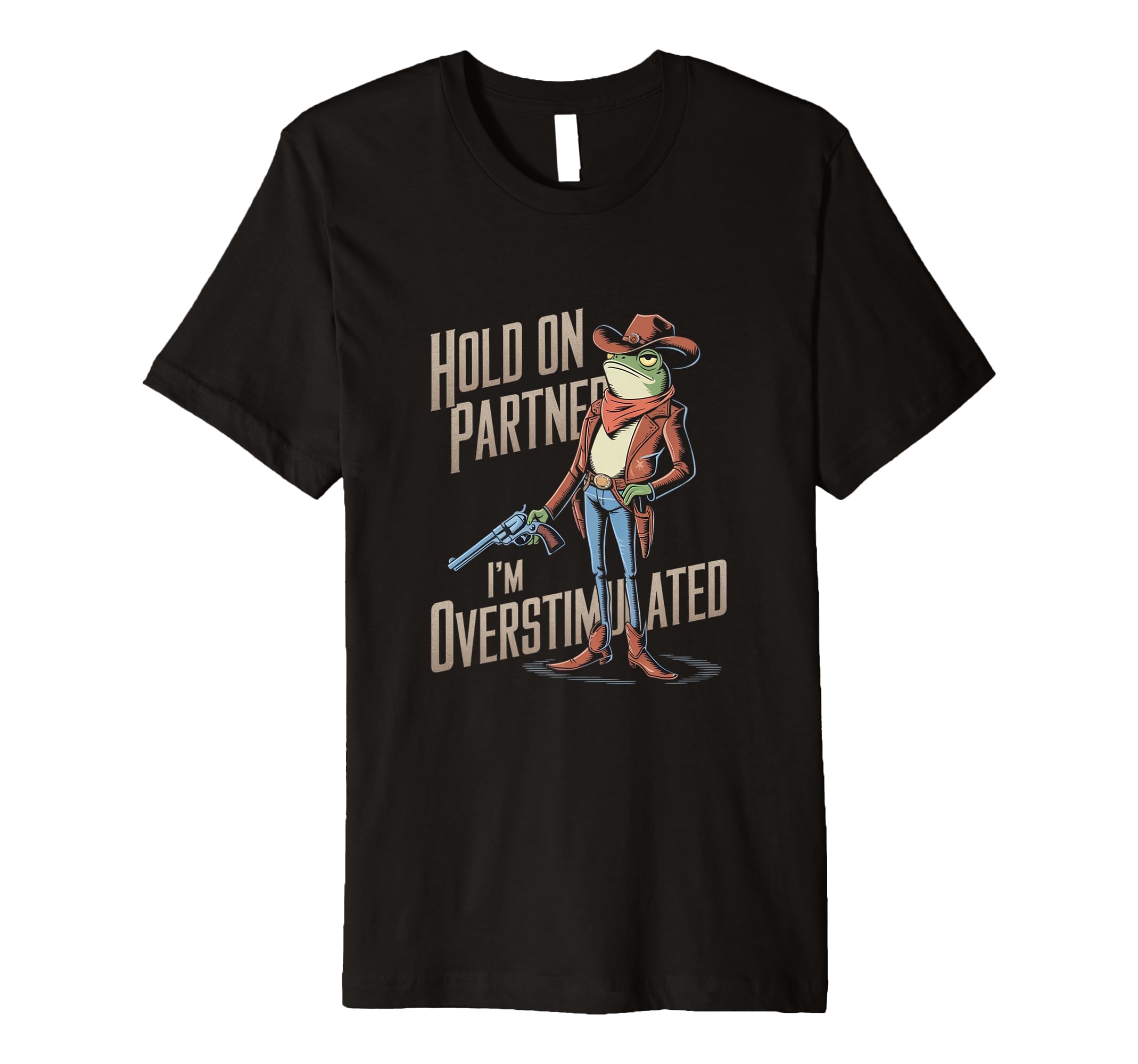 Hold Partner Im Overstimulated T-Shirt - Casual Everyday Wear Men Women - T-Shirt, Sweatshirt, Hoodie