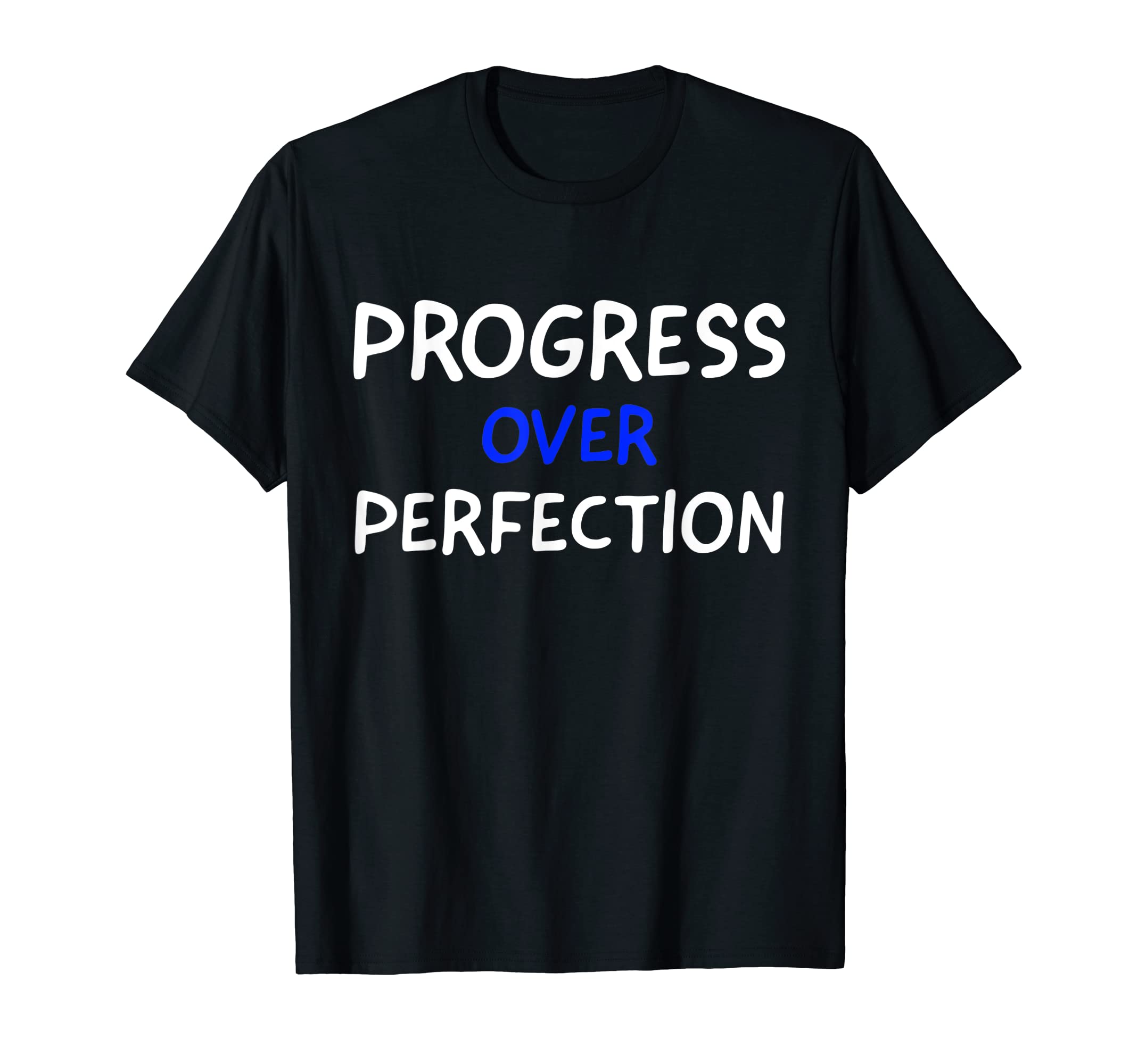 Motivational Progress Over T-Shirt - Streetwear Style for Adults - T-Shirt, Sweatshirt, Hoodie