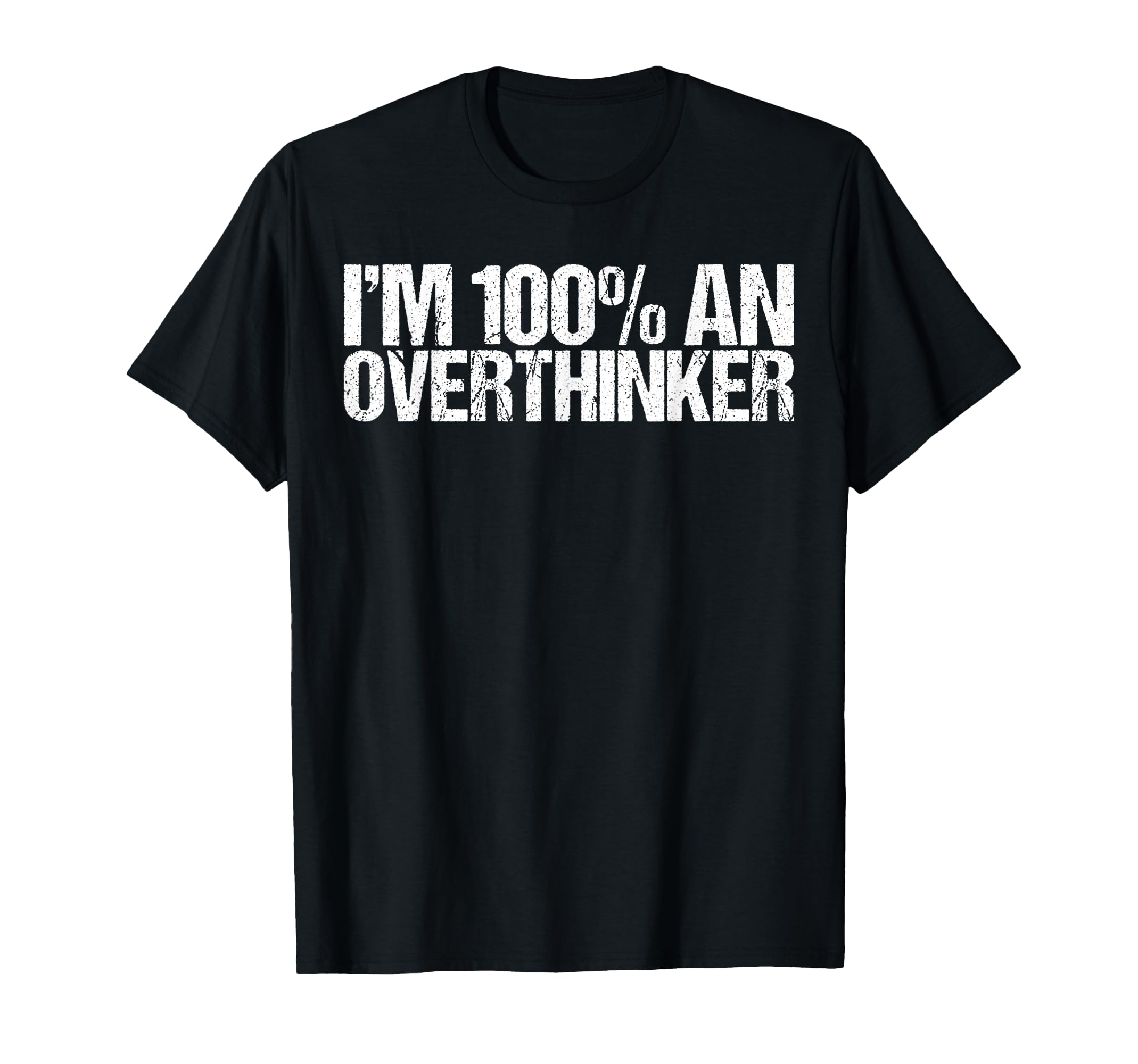 Im 100 Overthinker Funny Gen Z T-Shirt - Casual Everyday Wear for Adults - T-Shirt, Sweatshirt, Hoodie