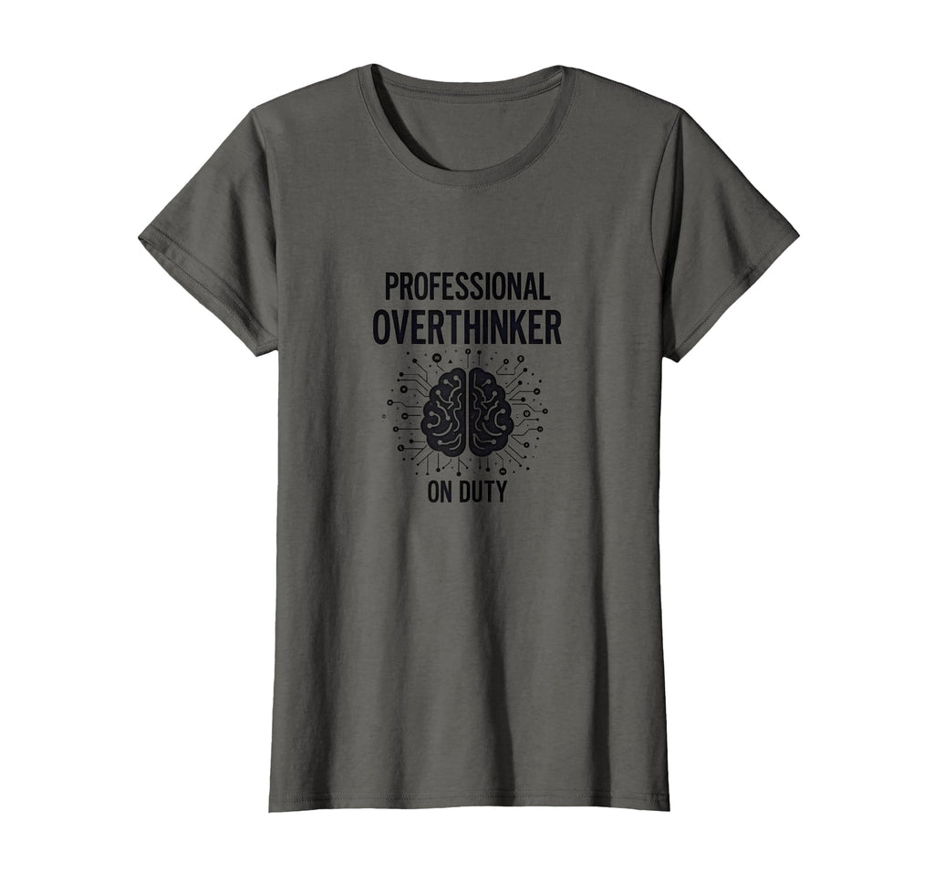 Professional Overthinker Duty Funny T-Shirt - Trendy Graphic for Adults - T-Shirt, Sweatshirt, Hoodie