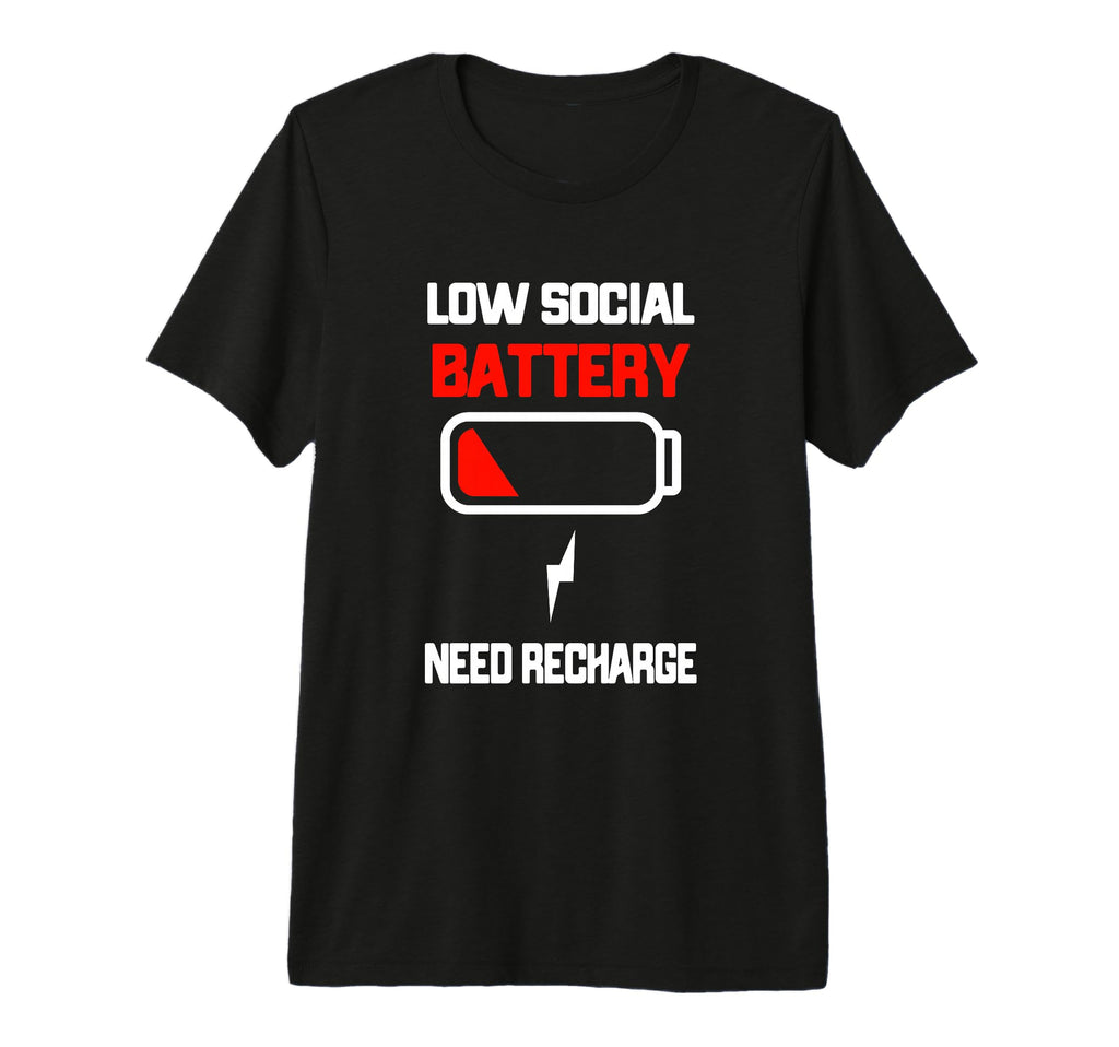 Low Social Battery Need Recharge T-Shirt - Trendy Graphic Men Women - T-Shirt, Sweatshirt, Hoodie