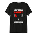 Low Social Battery Need Recharge T-Shirt - Trendy Graphic Men Women - T-Shirt, Sweatshirt, Hoodie