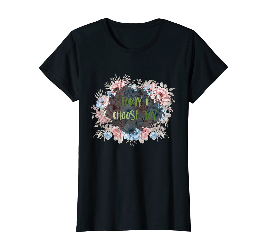 Womens Today I Choose Joy Decoration T-Shirt - Novelty Apparel Men Women - T-Shirt, Sweatshirt, Hoodie