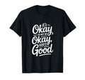 Christian Its Okay To Not Be Okay T-Shirt - Custom Art Print Men Women - T-Shirt, Sweatshirt, Hoodie