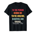 To Person Behind Me You Matter Self T-Shirt - Trendy Graphic for Adults - T-Shirt, Sweatshirt, Hoodie