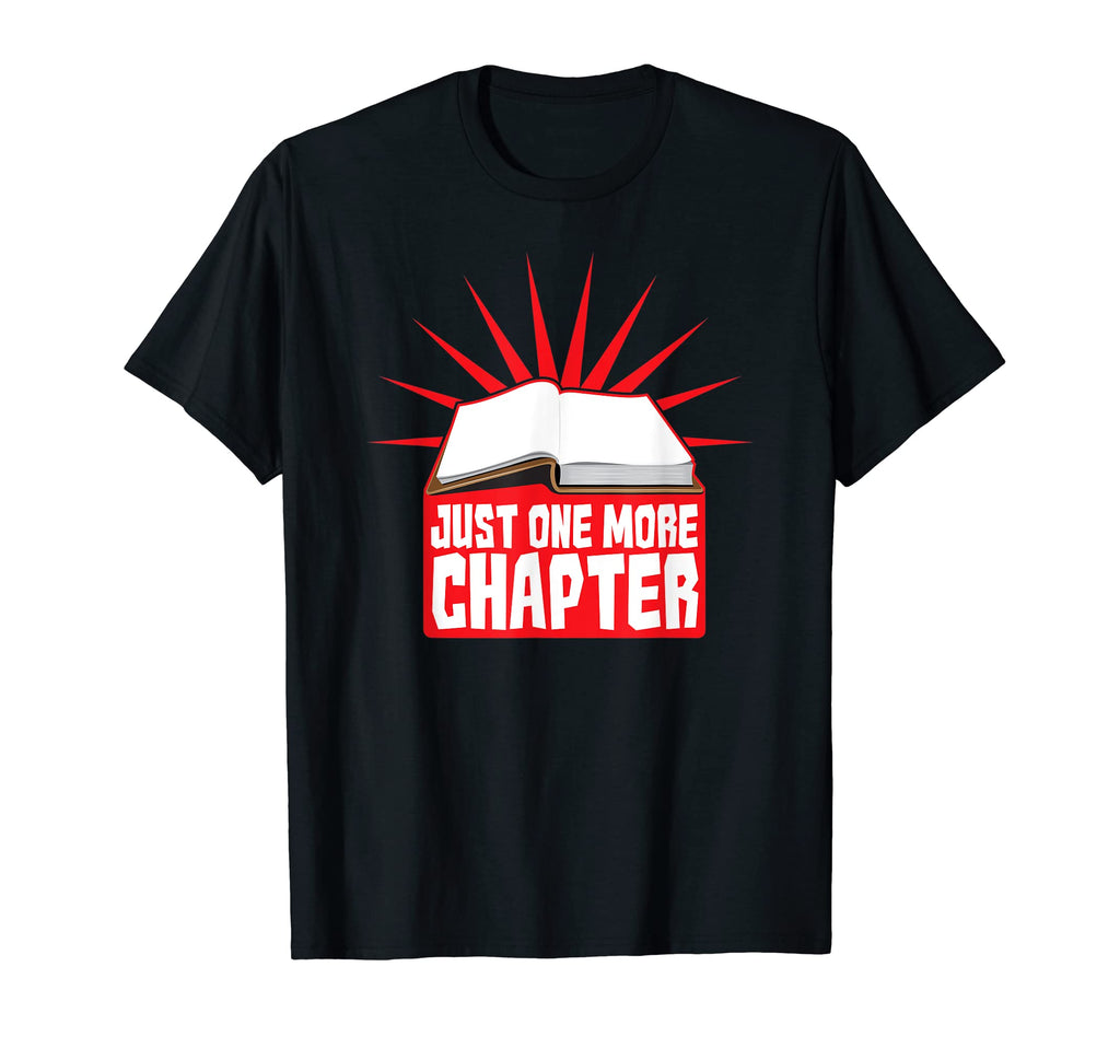 Just One More Chapter T-Shirt - Trendy Graphic for Adults - T-Shirt, Sweatshirt, Hoodie
