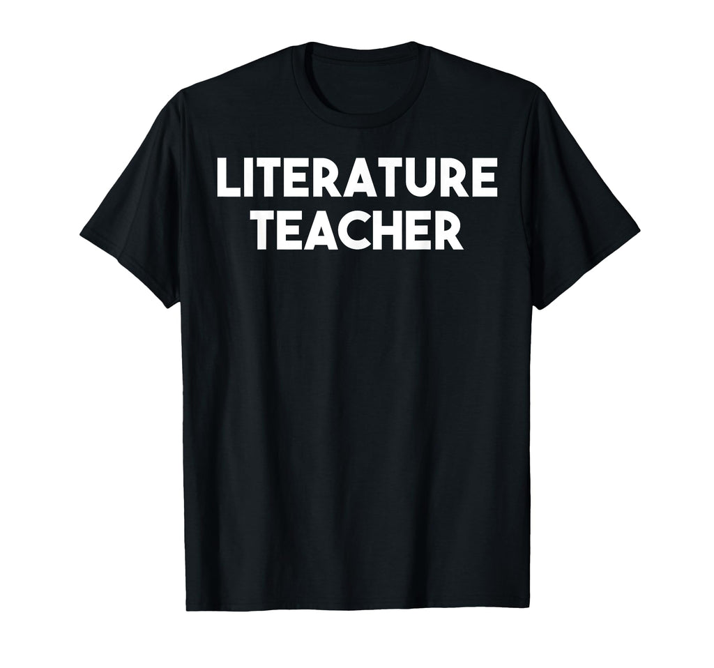 Literature Teacher T-Shirt - Casual Everyday Wear for Adults - T-Shirt, Sweatshirt, Hoodie