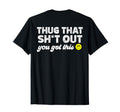 Back Thug That Sh T Out Mental Health T-Shirt - Minimalist Print Men Women - T-Shirt, Sweatshirt, Hoodie
