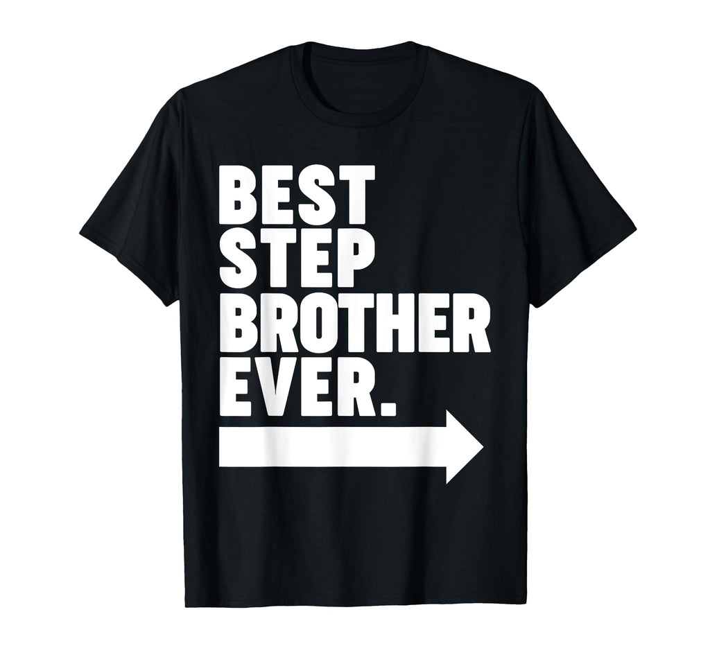 Best Step Brother Ever T-Shirt - Graphic Print for Adults - T-Shirt, Sweatshirt, Hoodie