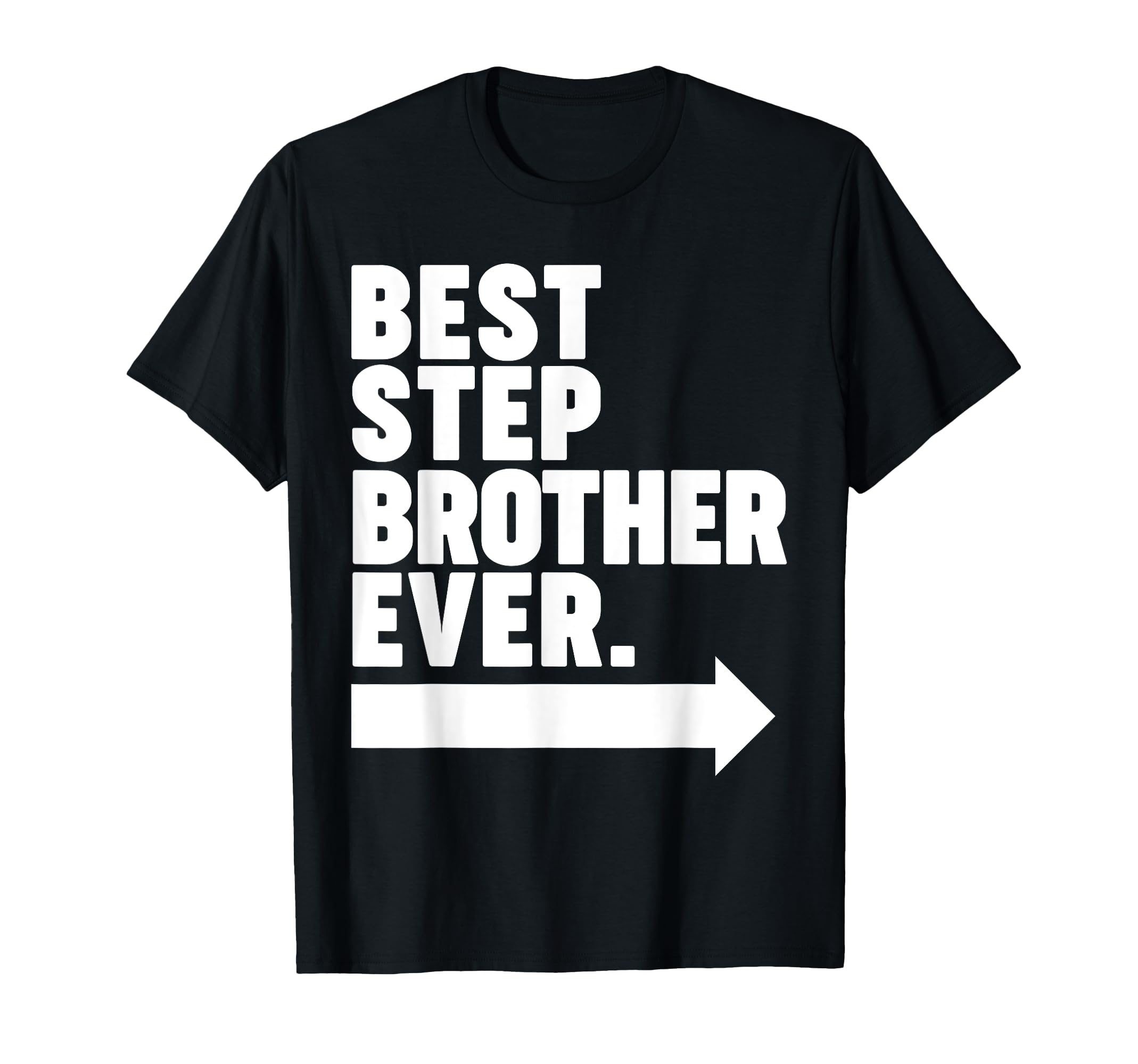 Best Step Brother Ever T-Shirt - Graphic Print for Adults - T-Shirt, Sweatshirt, Hoodie