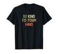 Mental Health Matters Be Kind To Your T-Shirt - Streetwear Style Men Women - T-Shirt, Sweatshirt, Hoodie